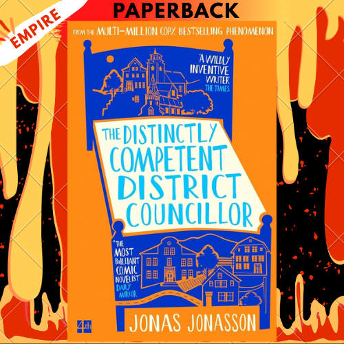 The Distinctly Competent District Councillor by Jonas Jonasson