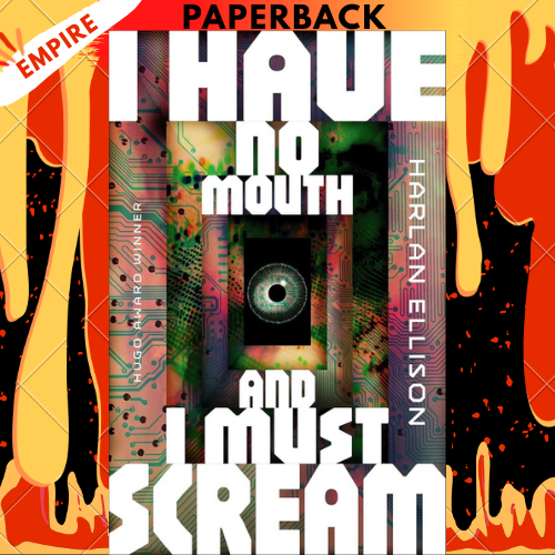 I Have No Mouth, and I Must Scream by Harlan Ellison