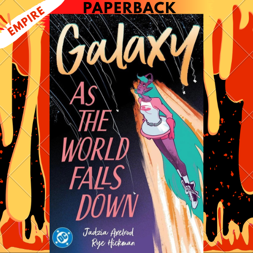 Galaxy 2: As The World Falls Down by Jadzia Axelrod