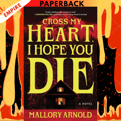 Cross My Heart, I Hope You Die by Mallory Arnold