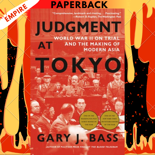 Judgment at Tokyo: World War II on Trial and the Making of Modern Asia by Gary J. Bass