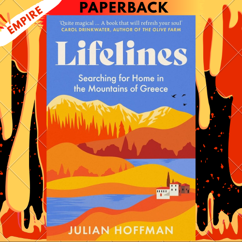 Lifelines: Searching for Home in the Mountains of Greece by Julian Hoffman