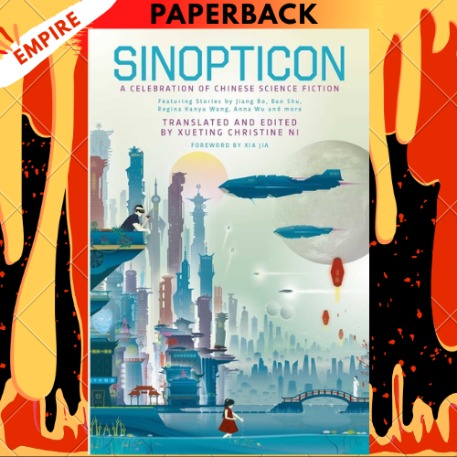 Sinopticon 2021: A Celebration of Chinese Science Fiction by Nian Yu, Zhao HaiHong