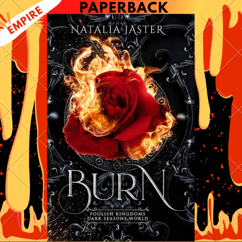 Burn (Foolish Kingdoms, #2) by Natalia Jaster