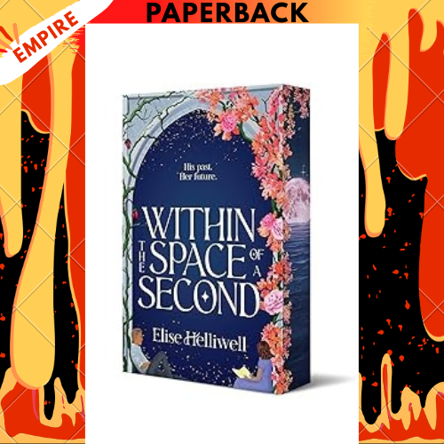 Within the Space of a Second: Volume 1 by Elise Helliwell