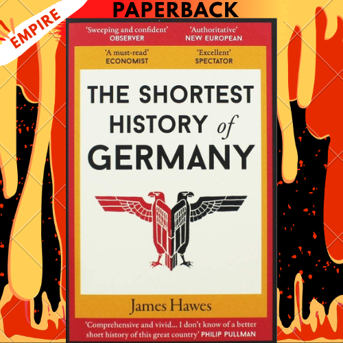 The Shortest History of Germany by James Hawes