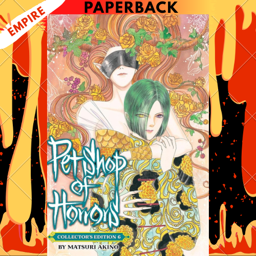 Pet Shop of Horrors: Collector's Edition Vol. 6 by Matsuri Akino