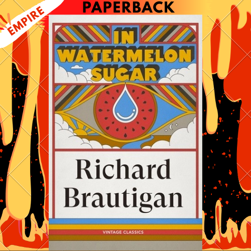 In Watermelon Sugar by Richard Brautigan