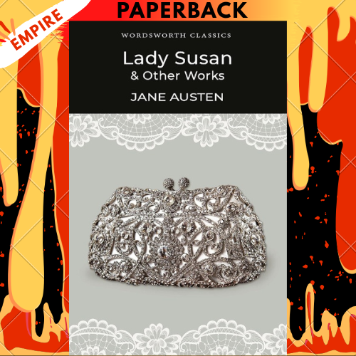 Lady Susan and Other Works (Wordsworth Classics) by Jane Austen