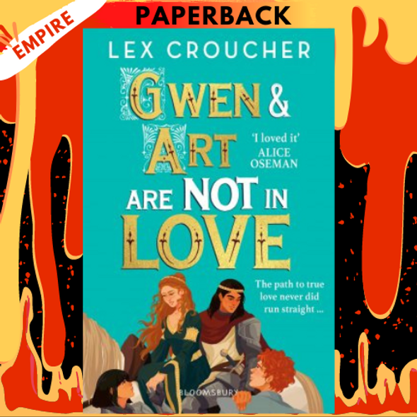 Gwen and Art Are Not in Love by Lex Croucher