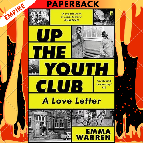 Up the Youth Club: A Love Letter by Emma Warren