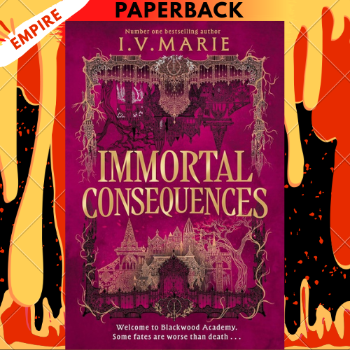 Immortal Consequences by I.V. Marie