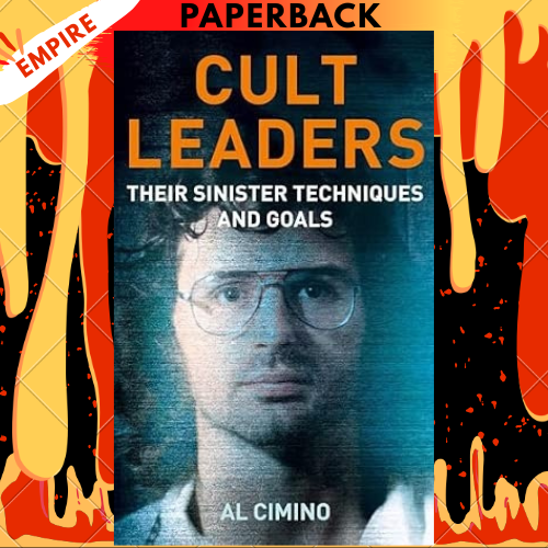 Cult Leaders Their Sinister Techniques and Goals by Al Cimino