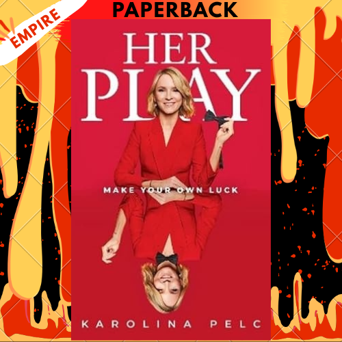 Her Play Make Your Own Luck by Karolina Pelc