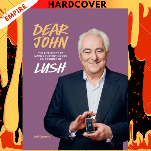 Dear John: The Life Story of Mark Constantine CEO Co-Founder of Lush by Jeff Osment