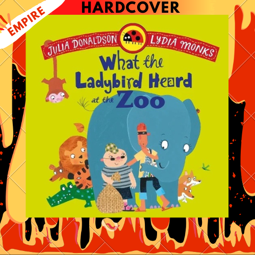 What the Ladybird Heard at the Zoo by Julia Donaldson