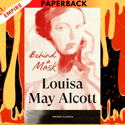 Behind a Mask - Vintage Classics by Louisa May Alcott