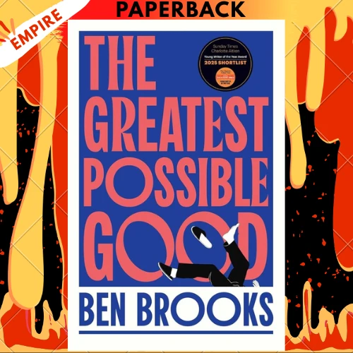 The Greatest Possible Good: Shortlisted for the Sunday Times Young Writer of the Year Award by Ben Brooks