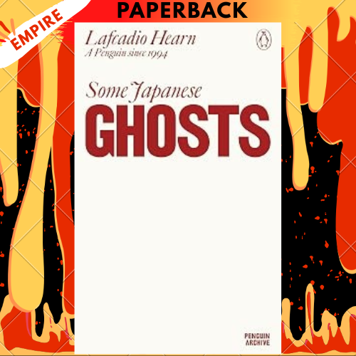 Some Japanese Ghosts - Penguin Archive by Lafcadio Hearn
