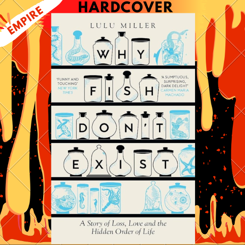 Why Fish Don't Exist: A Story of Finding Our Way in a Chaotic World by  Lulu Miller