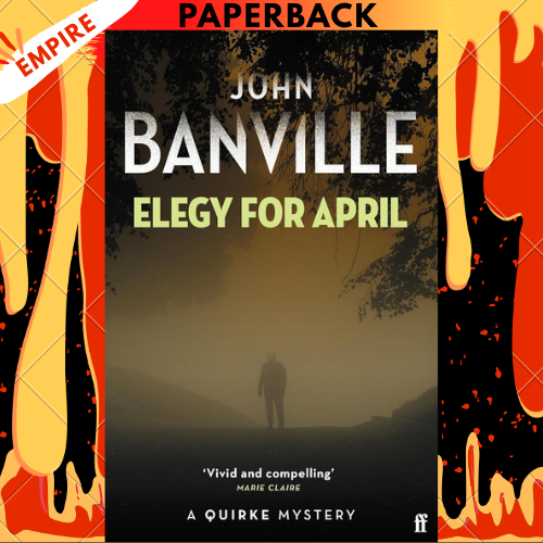 Elegy for April by John Banville