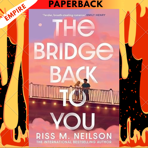 The Bridge Back to You by Riss M Neilson