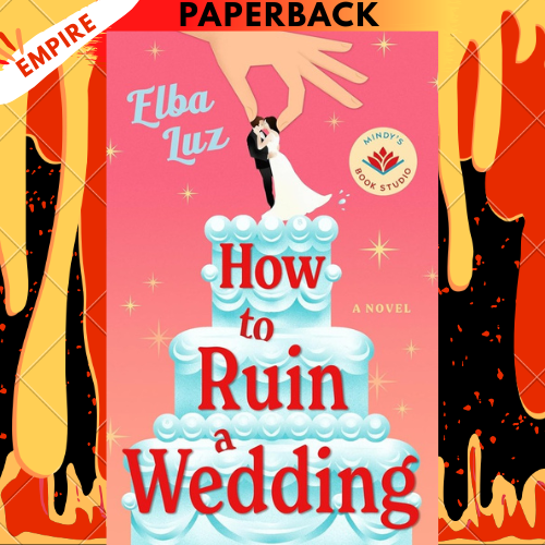 How to Ruin a Wedding by Elba Luz