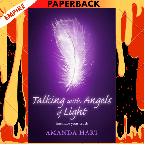 Talking with Angels of Light by Amanda Hart
