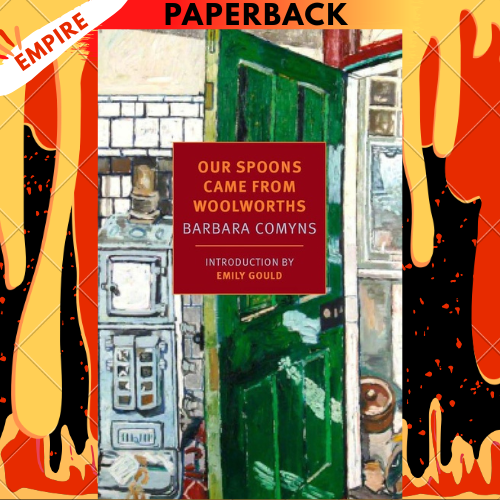 Our Spoons Came from Woolworths (New York Review Books) by Barbara Comyns, Emily Gould