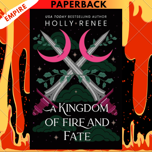 A Kingdom of Fire and Fate (Stars and Shadows Book 4) by Holly Renee
