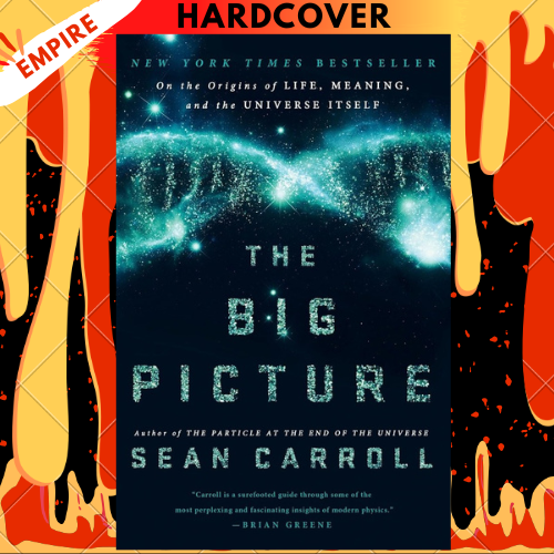 The Big Picture: On the Origins of Life, Meaning, and the Universe Itself  by Sean Carroll