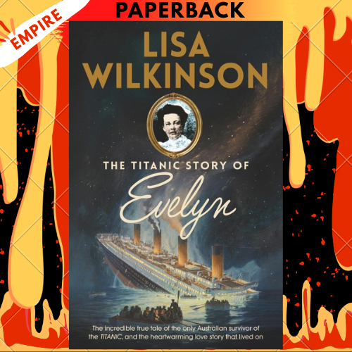 The Titanic Story of Evelyn by Lisa Wilkinson