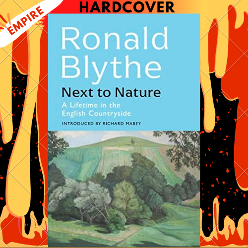Next to Nature: A Lifetime in the English Countryside by Ronald Blythe