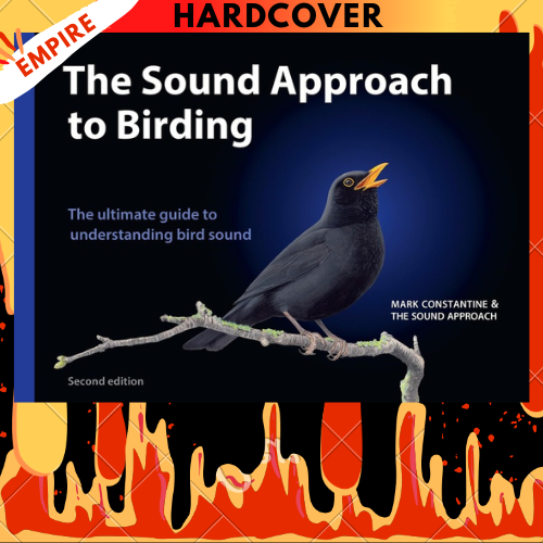 The Sound Approach to Birding: The Ultimate Guide to Understanding Bird Sound by Mark Constantine