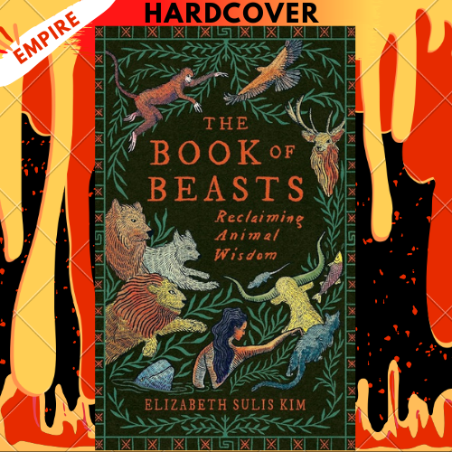 The Book of Beasts: Reclaiming Animal Wisdom by Elizabeth Sulis Kim