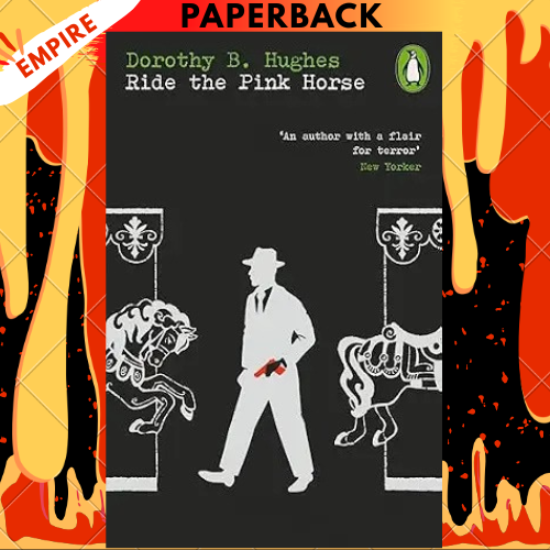 Ride the Pink Horse (Penguin Modern Classics – Crime & Espionage) by Dorothy B. Hughes