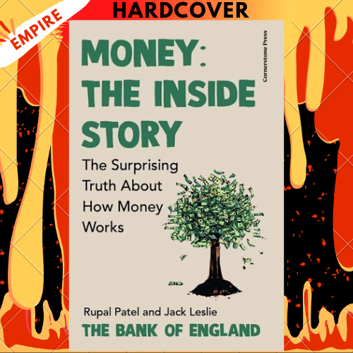 Money: The Inside Story: The Surprising Truth About How Money Works by Rupal Patel