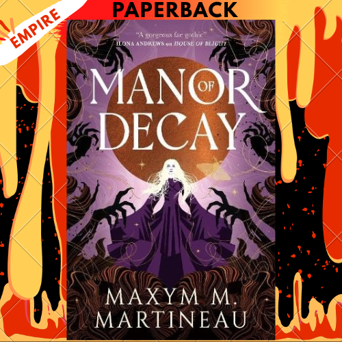 Manor of Decay (The Threadmender Chronicles #2) by Maxym M. Martineau