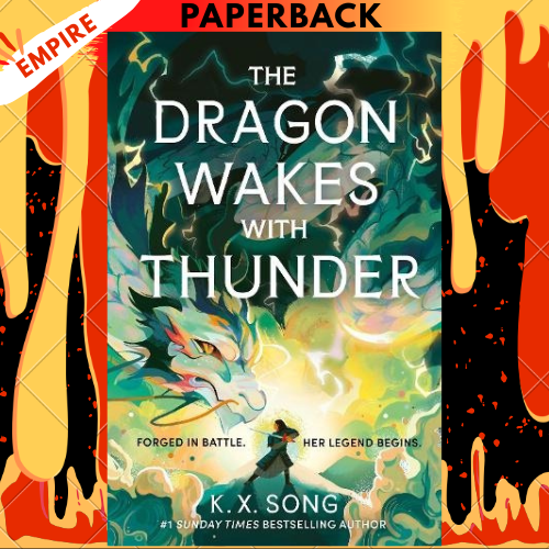 The Dragon Wakes With Thunder by K.X. Song
