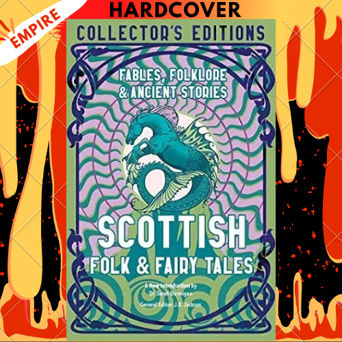 Scottish Folk & Fairy Tales: Fables, Folklore & Ancient Stories by Dr.Sarah Dunnigan