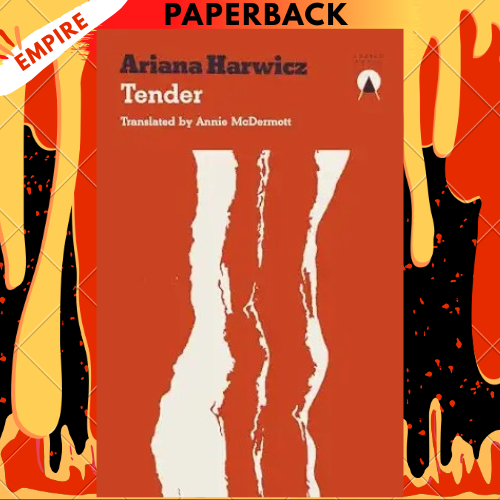 Tender by Ariana Harwicz