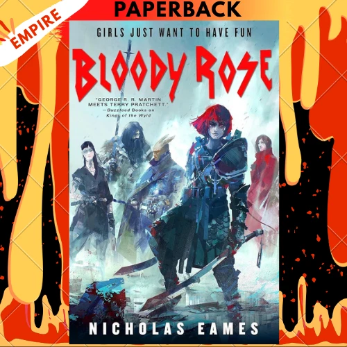Bloody Rose: The Band, Book Two by Nicholas Eames
