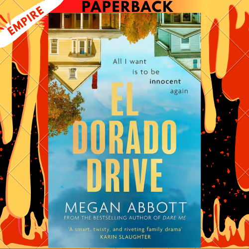El Dorado Drive: Winner of the LA Times Mystery/Thriller Book Prize 2026 by Megan Abbott