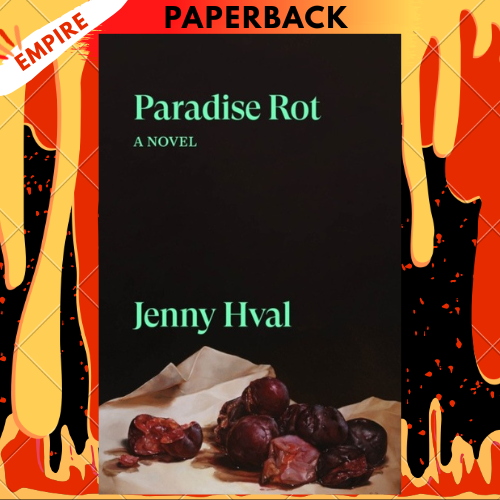 Paradise Rot: A Novel by Jenny Hval, Marjam Idriss (Translator)