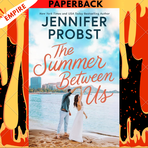 The Summer Between Us by Jennifer Probst