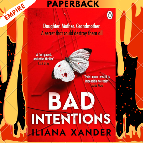 Bad Intentions by Iliana Xander