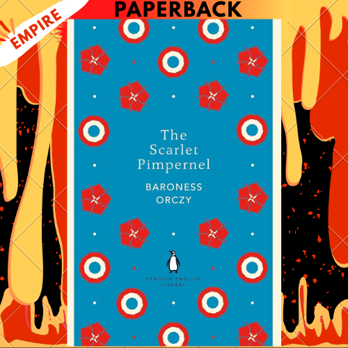 The Scarlet Pimpernel - The Penguin English Library by Baroness Baroness Orczy