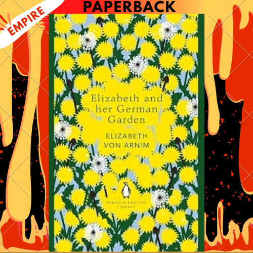 Elizabeth and her German Garden - The Penguin English Library by Elizabeth von Arnim