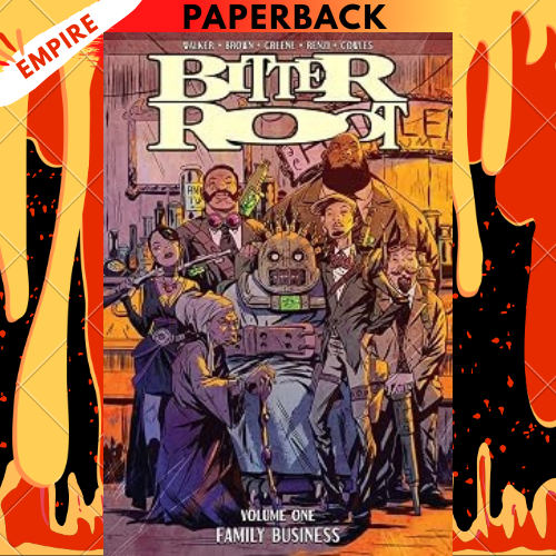 Bitter Root Volume 1: Family Business by David F. Walker