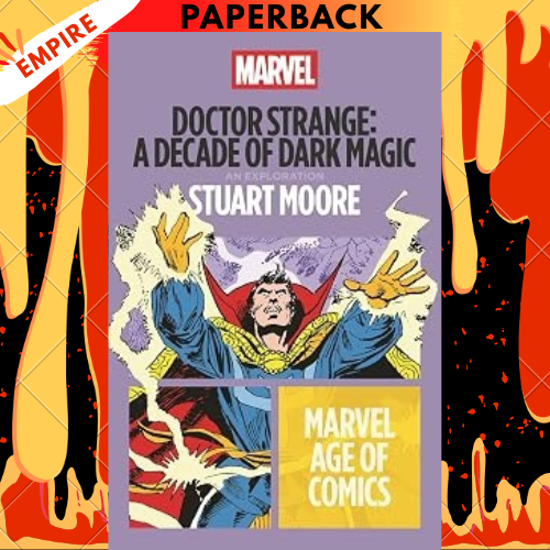 Doctor Strange: A Decade of Dark Magic - Marvel Age of Comics by Stuart Moore